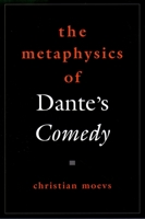 The Metaphysics of Dante's Comedy (AAR Reflection & Theory in the Study of Religion Series) 0195372581 Book Cover