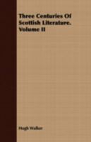 Three Centuries of Scottish Literature, Volume 2 1177035537 Book Cover