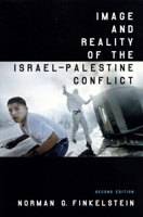 Image and Reality of the Israel-Palestine Conflict, New and Revised Edition 1859844421 Book Cover