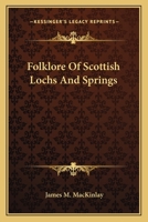 Folklore of Scottish Lochs and Springs 1986139352 Book Cover