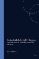 Sustaining Relief with Development:Strategic Issues for the Red Cross and Red Crescent 0792321634 Book Cover