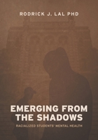 Emerging from the Shadows: Racialized Students' Mental Health 1039113869 Book Cover