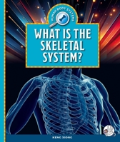 What Is the Skeletal System? 1503871282 Book Cover