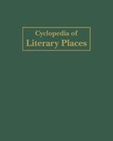 Cyclopedia of Literary Places-3 Vol Set 1587650940 Book Cover