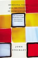 Aboriginal Voices and the Politics of Representation in Canadian Introductory Sociology Textbooks 1551302489 Book Cover