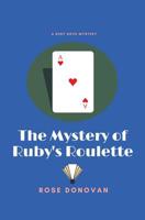 The Mystery of Ruby's Roulette (Ruby Dove Mysteries) 1950203212 Book Cover