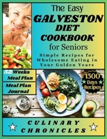 THE EASY GALVESTON DIET COOKBOOK FOR SENIORS: Simple Recipes for Wholesome Eating in Your Golden Years B0CWG642B1 Book Cover