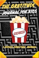 The Gratitude Journal for Kids: 107 Pages Journal to Teach Children to Practice Gratitude and Mindfulness only 5 minutes a day 1673632106 Book Cover