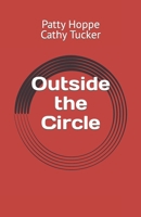 Outside the Circle 1535455144 Book Cover