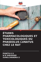 ÉTUDES PHARMACOLOGIQUES ET TOXICOLOGIQUES DU PHASEOLUS LUNATUS CHEZ LE RAT (French Edition) B0CLG59Z12 Book Cover