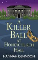 A Killer Ball at Honeychurch Hall 125006550X Book Cover