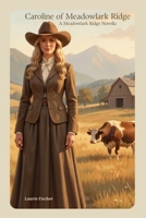 Caroline of Meadowlark Ridge: A Meadowlark Ridge Novella B0GQHWHG4H Book Cover