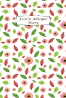 Food & Allergies Diary: Diary to Track Your Triggers and Symptoms: Discover Your Food Intolerances and Allergies. 1673275184 Book Cover