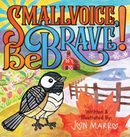 Smallvoice, Be Brave! 1734190604 Book Cover