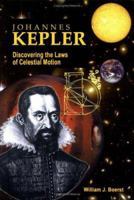 Johannes Kepler: Discovering the Laws of Celestial Motion (Great Scientists) 1883846986 Book Cover