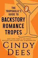 The Tropoholic's Guide to Backstory Romance Tropes 1950651436 Book Cover