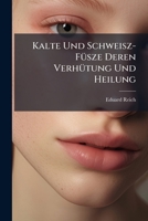 Kalte Und Schweisz-Füsze Deren Verhütung Und Heilung 1148909303 Book Cover