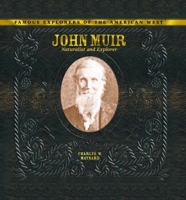 John Muir: Naturalist and Explorer (Maynard, Charles W. Famous Explorers of the American West.) 0823962911 Book Cover