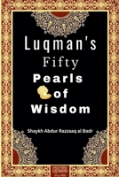 Luqman's Fifty Pearls of Wisdom B0BVPQLJPT Book Cover
