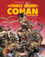 The Marvel Art of Savage Sword of Conan 130292382X Book Cover