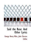 Said the Rose, and Other Lyrics 0530789485 Book Cover