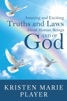 Amazing and Exciting Truths and Laws About Human Beings and of God 1969919094 Book Cover