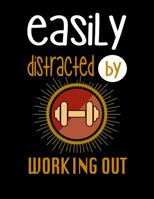 Easily Distracted By Working Out: 120 Pages, Soft Matte Cover, 8.5 x 11 1076575676 Book Cover