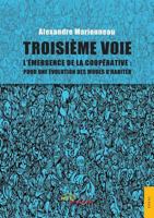 Troisième voie: L'émergence de la coopérative pour une évolution des modes d'habiter 2354857063 Book Cover