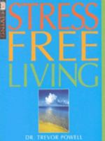 Stress Free Living (DK Living) 0751308382 Book Cover