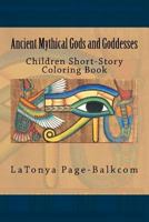 ANCIENT MYTHICAL GODS AND GODDESSES/Children Short-Story Coloring Book 1523255536 Book Cover