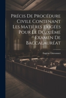 Précis De Procédure Civile Contenant Les Matières Exigées Pour Le Deuxième Examen De Baccalauréat 1021902438 Book Cover