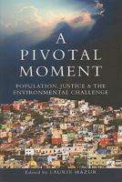 A Pivotal Moment: Population, Justice, and the Environmental Challenge 1597266612 Book Cover