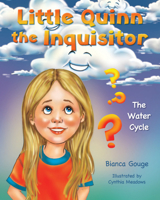 Little Quinn the Inquisitor: The Water Cycle 1612543847 Book Cover