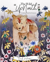The Wild "Up North": A Coloring Book For Everyone B08NDRBPGQ Book Cover