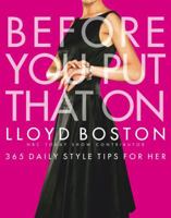 Before You Put That On: 365 Daily Style Tips for Her 0743281691 Book Cover