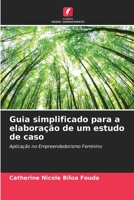 Guia simplificado para a elaboração de um estudo de caso: Aplicação no Empreendedorismo Feminino 6206221962 Book Cover