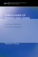 Theologies of Power and Crisis 1498256538 Book Cover