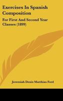 Exercises in Spanish Composition for First and Second Year Classes 1436841860 Book Cover