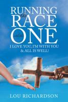 Running the Race with the One: I Love You, I'm with You & All Is Well! 1512781088 Book Cover