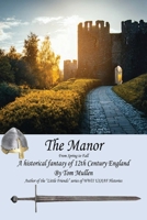 The Manor: From Spring to Fall, a Historical Fantasy of 12th Century England 1087877156 Book Cover