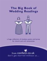 The Big Book of Wedding Readings: A Huge Collection of Timeless Poetry and Prose for Church and Civil Ceremonies 1840914815 Book Cover