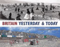 Britain Yesterday and Today 1847321259 Book Cover
