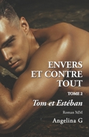 Envers et contre tout - Tom et Estéban: Roman Gay 2956994336 Book Cover