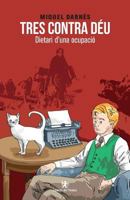Tres contra Déu: Dietari d’una ocupació 8494679309 Book Cover