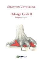 DDRAIGH GOCH II: Rouge et Argent (French Edition) B07T8K4PGF Book Cover