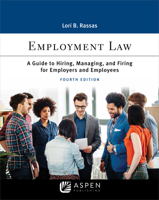 Employment Law: A Guide to Hiring, Managing, and Firing for Employers and Employees 1454882646 Book Cover
