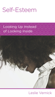 Self-Esteem: Looking Up Instead of Looking in 1942572492 Book Cover