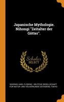 Japanische Mythologie. Nihongi Zeitalter Der Gtter. 1015606458 Book Cover