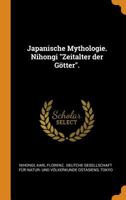 Japanische Mythologie. Nihongi Zeitalter Der G�tter. 1015606458 Book Cover