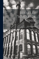 Églises Et "Scuole" De Venise 1021621706 Book Cover